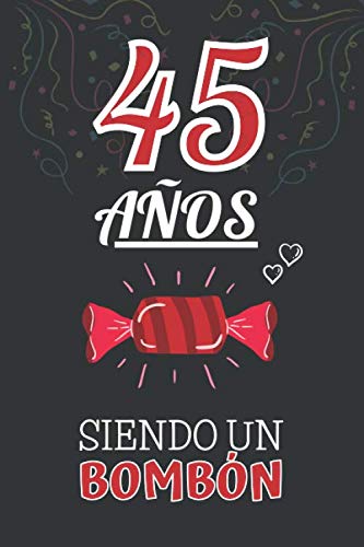 Comprar 45 Años Siendo un BOMBÓN: Regalo 45 BlackFriday Cumpleaños para Hombre y Mujer ~ Regalo 45 años Original Divertido y Especial para los Cuarenta y cinco ~ Cuaderno Notas Rebajas 2024 | regaloscumple.com