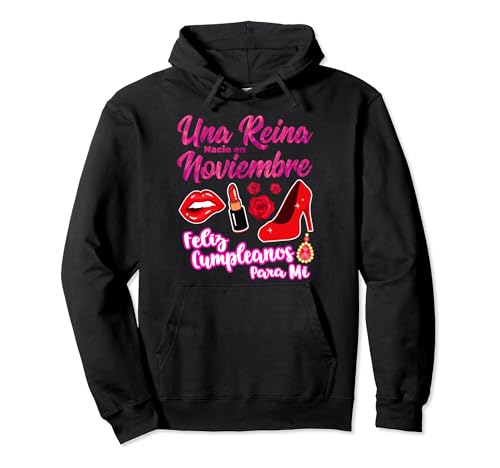 Comprar Reina Nacio En Noviembre Cumpleaños Noviembre Aniversario Sudadera con Capucha Navidad Ofertas 2024 | regaloscumple.com