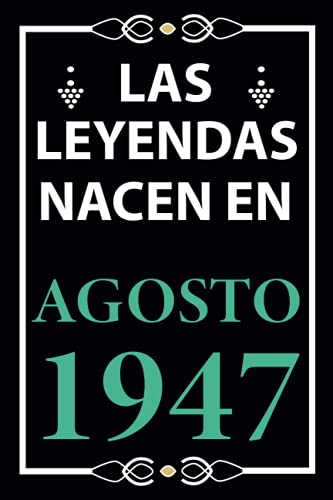 Consigue ahora Las leyendas nacen en Agosto 1947: Regalo cumpleaños perfecto para hombre y mujer 74 años I Cita positiva humor I Cuaderno diario libro ... I Ideas para regalar Idea original para el 74 cumpleaños Rebajas 2024 | regaloscumple.com