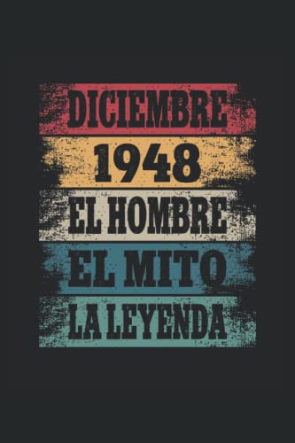Consigue ahora Diciembre 1948 - El Hombre - El Mito - La Leyenda: Regalos Originales para Hombre Papá Abuelo Hermano - Diario Cuaderno De Ideas para regalar Notas Apuntes O Agenda Top Precio 2025 | regaloscumple.com