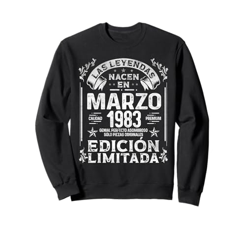 Comprar Las Promoción Leyendas nacen en Marzo 1983 - 40 Años Cumpleaños Sudadera Ofertas 2023 | regaloscumple.com