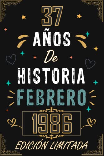 Consigue ahora CUADERNO 37 AÑOS DE HISTORIA FEBRERO 1986 EDICIÓN LIMITADA: Regalo 37 cumpleaños para mujeres y hombres ideas 37 cumpleaños... un ... regalo 37 cumpleaños para él/ella. Cumpleaños Rebajas 2025 | regaloscumple.com