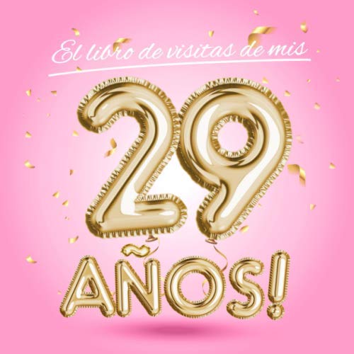 Consigue ahora El libro visitas mis 29 años: Decoración rosa para el 29 cumpleaños – Regalos originales Cumpleaños para mujer - 29 años - Edición Globos Oro Rosa - Libro ... para felicitaciones y fotos los invitados Ofertas 2025 | regaloscumple.com