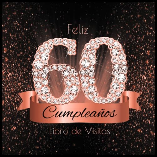 Consigue ahora Feliz 60 Cumpleaños Libro Visitas: Libro Firmas Evento Fiesta Oro Rosa I Encuadernación Diamantes Negros y Dorados I Deseos por Escritos ... y Amigos I Feliz Ideas para regalar Cumple 60 años I Regalos Top Precio 2024 | regaloscumple.com