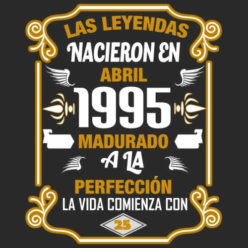 Consigue ahora Las leyendas nacieron en Abril 1995 Madurado a la perfección La vida comienza con 25: Libro Ideas para regalar visitas fiesta cumpleaños felicitaciones y noticias I Tema: oro y ror I Regalo ideal Top Precio 2024 | regaloscumple.com