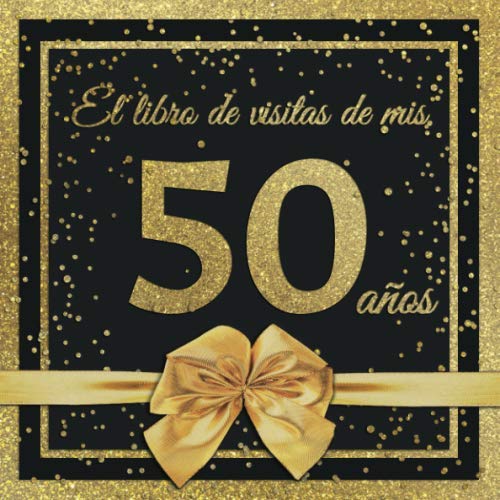 Consigue ahora El Libro Visitas mis 50 años: Feliz 50 Cumpleaños - El Promoción Libro Visitas para Fiesta Cumpleaños - 21 x 21cm - 100 Páginas para Felicidades ... Palabras los Invitados - Tema: Arco dorado Rebajas 2025 | regaloscumple.com
