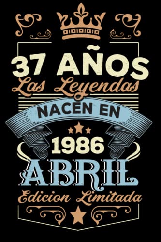 Comprar LAS LEYENDAS NACEN EN ABRIL EL AÑO 1986: 37 Aniversario Catálogo Cuaderno personalizado 37 años regalos Feliz 1986 cumpleaños ideas regalos Ofertas 2023 | regaloscumple.com