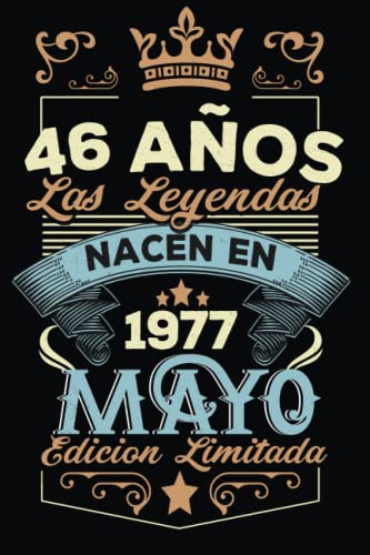 Comprar LAS LEYENDAS NACEN EN MAYO EL AÑO 1977: 46 Aniversario Cuaderno personalizado 46 años regalos Feliz Ideas para regalar 1977 cumpleaños ideas regalos Top Precio 2025 | regaloscumple.com
