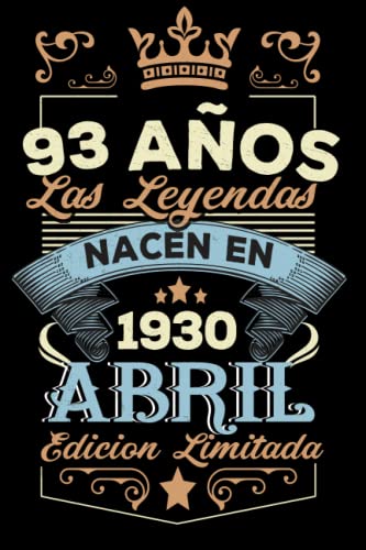 Consigue ahora LAS LEYENDAS NACEN EN ABRIL EL AÑO 1930: 93 Aniversario Cuaderno personalizado 93 años Cumpleaños regalos Feliz 1930 cumpleaños ideas regalos Top Precio 2024 | regaloscumple.com