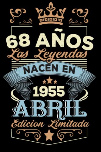 Consigue ahora LAS LEYENDAS NACEN EN ABRIL EL AÑO 1955: 68 Aniversario Cuaderno personalizado 68 años regalos Ideas para regalar Feliz 1955 cumpleaños ideas regalos Top Precio 2024 | regaloscumple.com