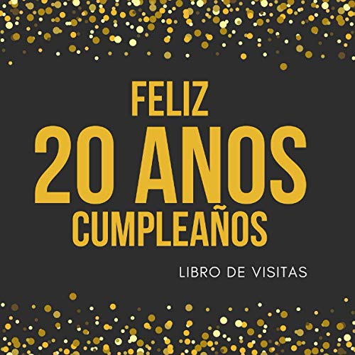 Consigue ahora Feliz 20 Anos Cumpleaños: Libro visitas para fiesta regalos originales para hombre y mujer Navidad registro para felicitaciones y fotos los invitados 120 páginas (21.59*21.59 cm) Rebajas 2024 | regaloscumple.com