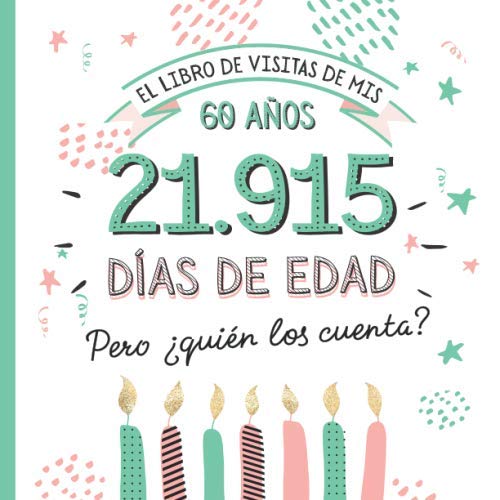 Consigue ahora El libro visitas mis 60 años: Decoración y regalos originales para el 60 cumpleaños – Ideas para hombre y mujer - 60 años en días - Libro firmas para felicitaciones y fotos los Navidad invitados Rebajas 2024 | regaloscumple.com