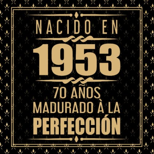 Comprar Regalos Nacido En 1953 70 Años Madurado À La Perfección: 70 cumpleaños Libro Firmas Top Precio 2024 | regaloscumple.com