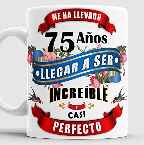 Consigue ahora Taza 75 Promoción cumpleaños - Taza aniversario desayuno - Me ha llevado 75 años llegar a ser increíble y casi perfecto (75 años) Top Precio 2024 | regaloscumple.com