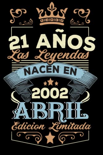 Comprar LAS LEYENDAS NACEN EN ABRIL EL AÑO 2002: Catálogo 21 Aniversario Cuaderno personalizado 21 años regalos Feliz 2002 cumpleaños ideas regalos Ofertas 2025 | regaloscumple.com
