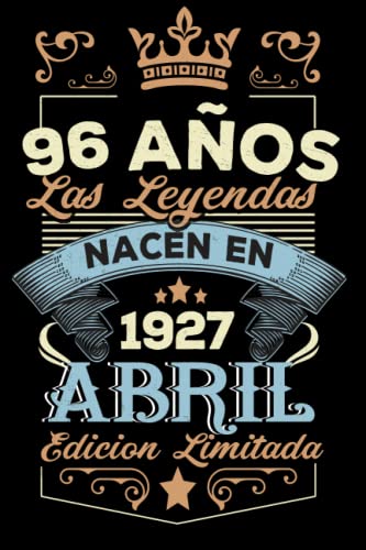 Comprar LAS LEYENDAS NACEN EN ABRIL EL AÑO 1927: Ideas para regalar 96 Aniversario Cuaderno personalizado 96 años regalos Feliz 1927 cumpleaños ideas regalos Rebajas 2024 | regaloscumple.com