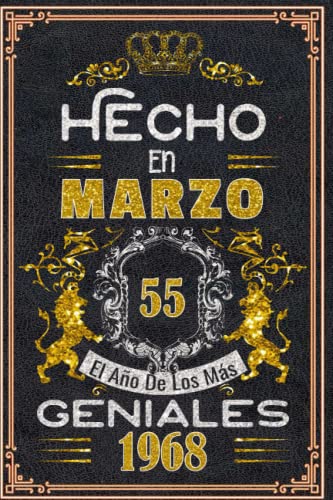 Comprar Hecho en Marzo el año 1968 los mas Geniales: 55 Aniversario Cuaderno personalizado 55 BlackFriday años regalos Feliz 1968 cumpleaños ideas regalos Ofertas 2024 | regaloscumple.com