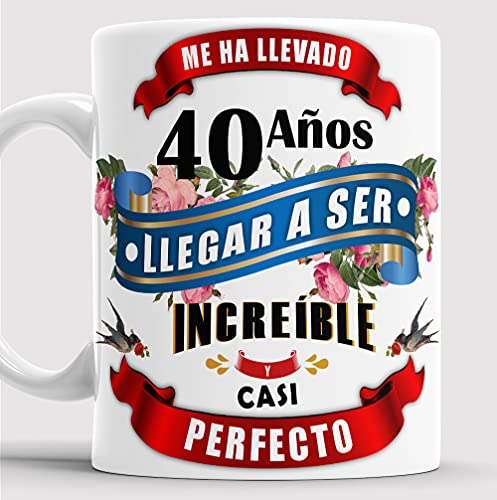 Consigue ahora Taza 40 cumpleaños - Taza aniversario desayuno Catálogo - Me ha llevado 40 años llegar a ser increíble y casi perfecto (40 años) Rebajas 2024 | regaloscumple.com