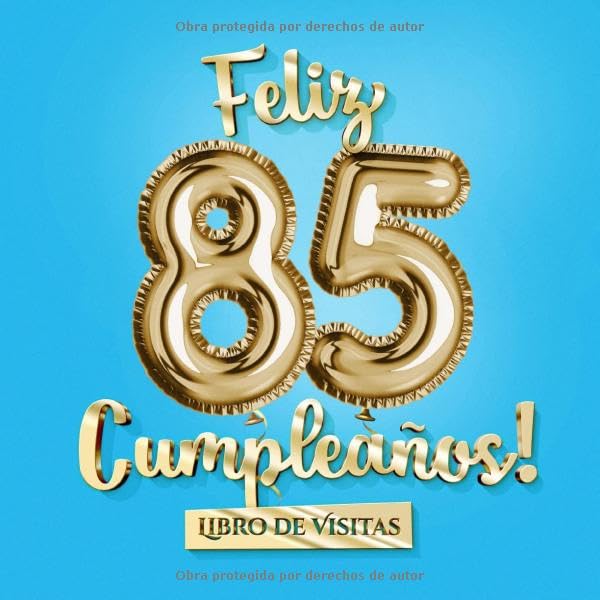 Consigue ahora Feliz 85 Cumpleaños - Libro Ideas para regalar visitas: Decoración para el 85 cumpleaños – Regalo para hombre y mujer - 85 años - Edición Globos Azul Oro - Libro firmas para felicitaciones y fotos los invitados Top Precio 2025 | regaloscumple.com
