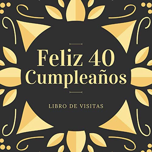 Consigue Cumpleaños ahora Feliz 40 Anos Cumpleaños: Libro visitas para fiesta regalos originales para hombre y mujer registro para felicitaciones y fotos los invitados 120 páginas (21.59*21.59 cm) Ofertas 2024 | regaloscumple.com