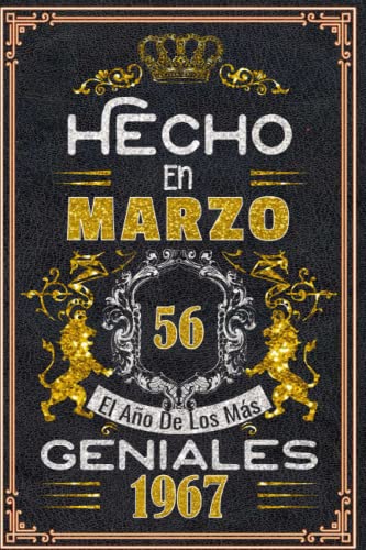 Comprar Hecho en Marzo el año Regalos 1967 los mas Geniales: 56 Aniversario Cuaderno personalizado 56 años regalos Feliz 1967 cumpleaños ideas regalos Rebajas 2025 | regaloscumple.com