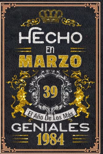 Comprar Hecho en Marzo Navidad el año 1984 los mas Geniales: 39 Aniversario Cuaderno personalizado 39 años regalos Feliz 1984 cumpleaños ideas regalos Ofertas 2024 | regaloscumple.com