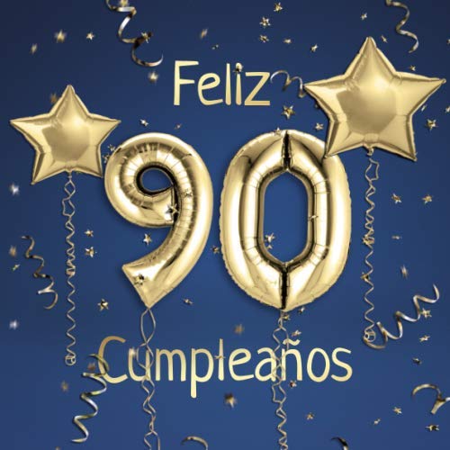 Comprar Feliz 90 Cumpleaños: El Libro Visitas mis 90 años para Fiesta Cumpleaños - 21x21cm - 100 Páginas Ideas para regalar para Felicitaciones Saludos Fotos y ... - Tema: Globos Oro sobre Fondo azul Top Precio 2024 | regaloscumple.com