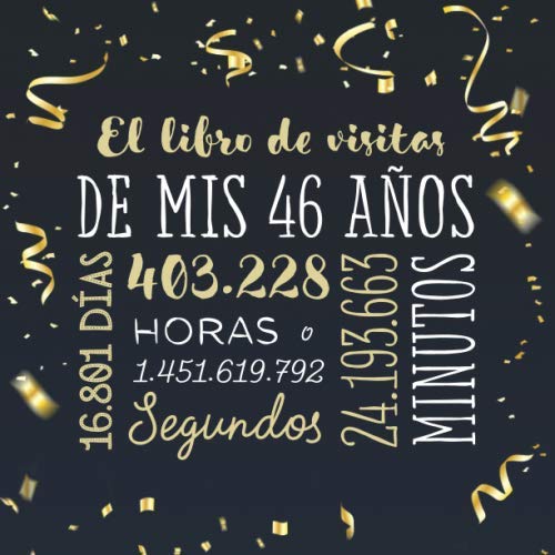 Consigue ahora El libro visitas mis 46 años: Decoración para celebrar una fiesta Catálogo 46 cumpleaños – Regalo para hombre y mujer - 46 años - Libro firmas para felicitaciones y fotos los invitados Rebajas 2024 | regaloscumple.com