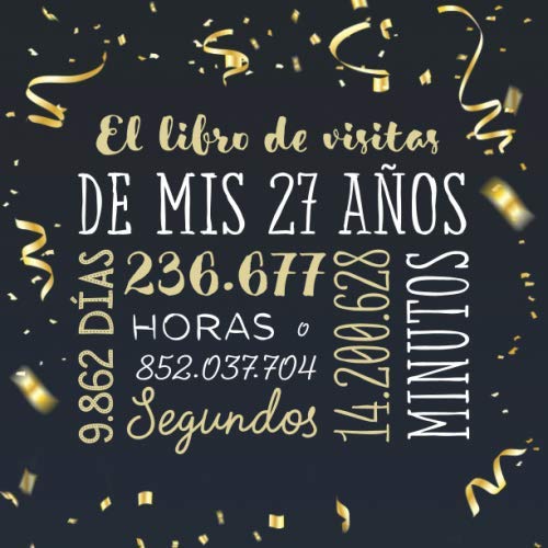 Consigue ahora El libro visitas mis 27 años: Decoración para celebrar una fiesta 27 cumpleaños – Regalo para hombre y mujer - 27 años - Libro Promoción firmas para felicitaciones y fotos los invitados Rebajas 2024 | regaloscumple.com