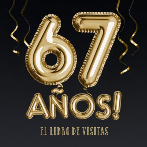 Consigue ahora 67 años - El libro visitas: Decoración para el 67 cumpleaños – Regalos para hombre y mujer - 67 años - Edición Globos Oro Negro - Regalos Libro firmas para felicitaciones y fotos los invitados Rebajas 2025 | regaloscumple.com