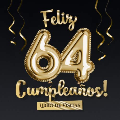 Comprar Feliz 64 Cumpleaños - Libro visitas: Decoración para el 64 cumpleaños – Regalo originale para hombre Regalos y mujer - 64 años - Libro firmas para felicitaciones y fotos los invitados Ofertas 2024 | regaloscumple.com