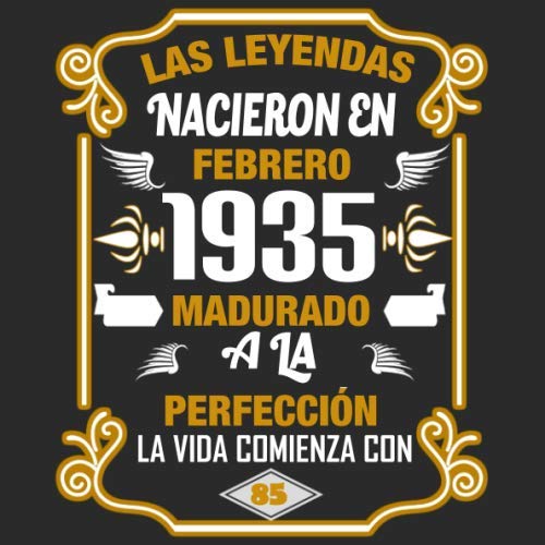 Comprar Las leyendas nacieron en Febrero 1935 Madurado a Cumpleaños la perfección La vida comienza con 85: Libro visitas fiesta cumpleaños felicitaciones y noticias I Tema: oro y ror I Regalo ideal Top Precio 2024 | regaloscumple.com