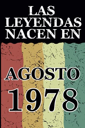 Comprar Las leyendas nacen en Agosto 1978: Regalo cumpleaños perfecto para hombre y mujer Promoción 43 años I Cita positiva humor I Cuaderno diario libro ... I Idea original para el 43 cumpleaños Rebajas 2024 | regaloscumple.com