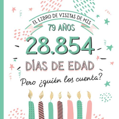 Consigue ahora El libro visitas mis 79 años: Decoración y regalos originales para el 79 cumpleaños – Ideas para Catálogo hombre y mujer - 79 años en días - Libro firmas para felicitaciones y fotos los invitados Rebajas 2025 | regaloscumple.com