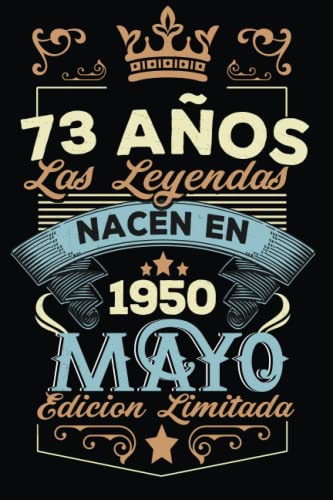 Comprar LAS LEYENDAS NACEN EN MAYO EL AÑO 1950: 73 Aniversario Cuaderno personalizado 73 años regalos Feliz 1950 cumpleaños ideas Promoción regalos Rebajas 2024 | regaloscumple.com