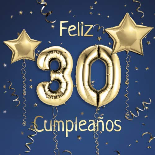 Consigue ahora Feliz 30 Cumpleaños: El Libro Visitas mis 30 años para Fiesta Cumpleaños - 21x21cm - 100 Páginas para Felicitaciones Saludos Fotos y ... - Tema: Globos Promoción Oro sobre Fondo azul Top Precio 2023 | regaloscumple.com