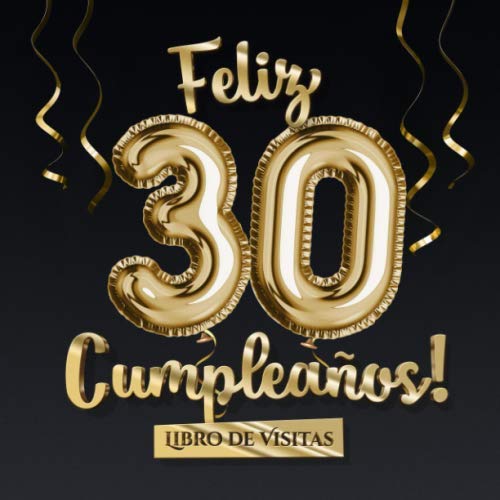 Comprar Feliz 30 Cumpleaños - Libro visitas: Promoción Decoración para el 30 cumpleaños – Regalo originale para hombre y mujer - 30 años - Libro firmas para felicitaciones y fotos los invitados Top Precio 2024 | regaloscumple.com