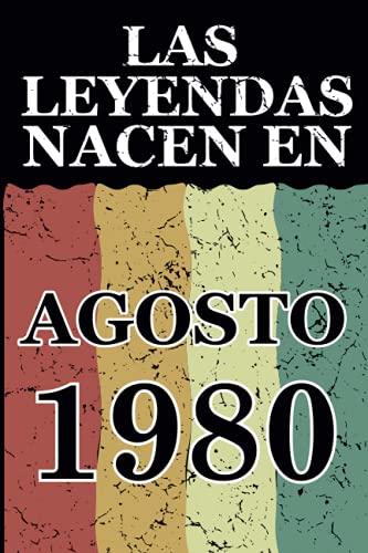 Consigue ahora Las leyendas nacen en Agosto 1980: Regalo cumpleaños perfecto para hombre y mujer 41 años I Cita positiva humor I Cuaderno diario libro ... I Idea Catálogo original para el 41 cumpleaños Rebajas 2024 | regaloscumple.com