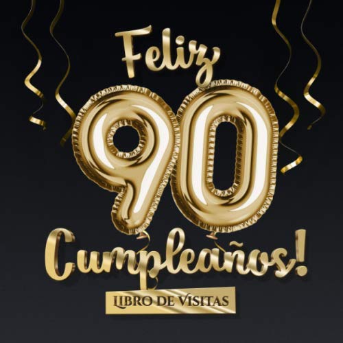 Consigue ahora Feliz Ideas para regalar 90 Cumpleaños - Libro visitas: Decoración para el 90 cumpleaños – Regalo originale para hombre y mujer - 90 años - Libro firmas para felicitaciones y fotos los invitados Rebajas 2025 | regaloscumple.com