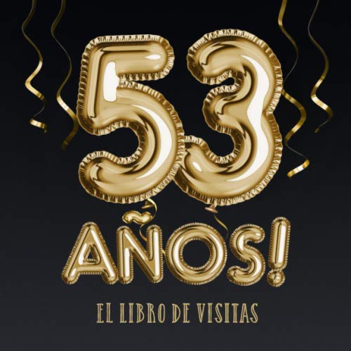Comprar 53 años - El libro visitas: Decoración para el 53 Cumpleaños cumpleaños – Regalos para hombre y mujer - 53 años - Edición Globos Oro Negro - Libro firmas para felicitaciones y fotos los invitados Rebajas 2025 | regaloscumple.com