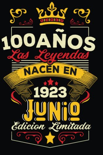 Consigue ahora LAS LEYENDAS NACEN EN JUNIO EL AÑO Catálogo 1923: 100 Aniversario Cuaderno personalizado 100 años regalos Feliz 1923 cumpleaños ideas regalos Rebajas 2024 | regaloscumple.com