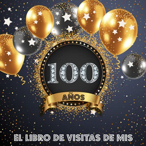 Consigue ahora Libro Visitas 100 años: Promoción Libro firmas para felicitaciones y fotos los invitados - Decoración para celebrar una fiesta 100 cumpleaños Top Precio 2023 | regaloscumple.com