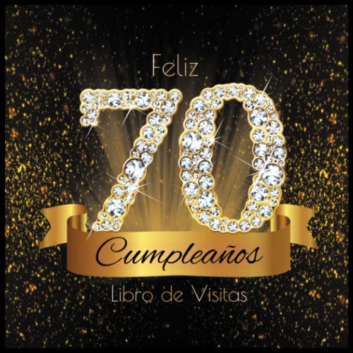 Consigue ahora Feliz 70 Cumpleaños Libro Visitas: Libro Firmas Evento Fiesta I Encuadernación Diamantes Negros y Dorados I Deseos por Escritos Familiares ... I Feliz Catálogo Cumple 70 años I Registro Regalos Top Precio 2024 | regaloscumple.com