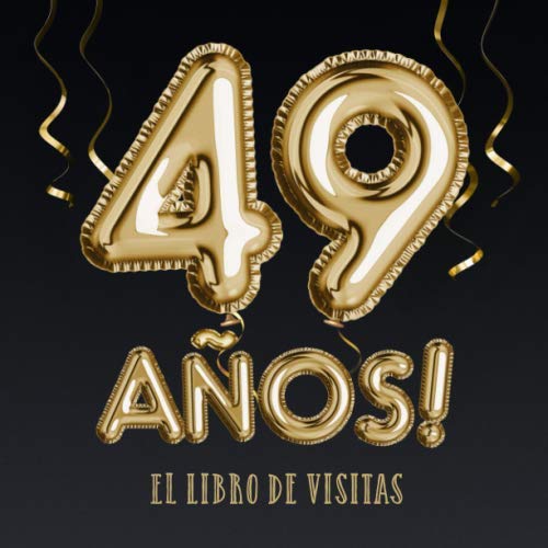 Comprar 49 años - El libro visitas: Decoración para el 49 cumpleaños – Regalos para hombre y mujer - 49 años - Ideas para regalar Edición Globos Oro Negro - Libro firmas para felicitaciones y fotos los invitados Top Precio 2024 | regaloscumple.com