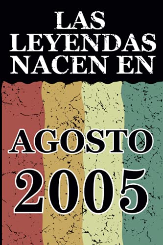Comprar Las leyendas nacen en Agosto 2005: Regalo Catálogo cumpleaños perfecto para niños y niñas 16 años I Cita positiva humor I Cuaderno diario libro ... I Idea original para el 16 cumpleaños Top Precio 2024 | regaloscumple.com