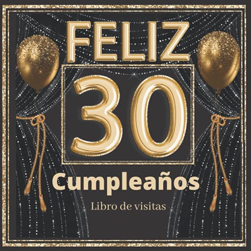 Consigue ahora Feliz 30 Cumpleaños libro visitas: Libro firmas para poner fotos BlackFriday y recuerdos. Decoración fiesta cumpleaños 30 años . Regalos originales para hombres y mujeres Ofertas 2024 | regaloscumple.com