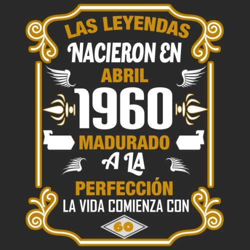 Comprar Las leyendas nacieron en Abril 1960 Madurado a la perfección La vida comienza con 60: Libro visitas fiesta cumpleaños felicitaciones y noticias Regalos I Tema: oro y ror I Regalo ideal Top Precio 2024 | regaloscumple.com