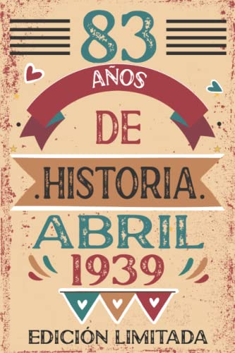 Comprar 83 Años De Historia Abril 1939: 83 años. Libro visitas cuaderno 110 páginas felicitaciones idea regalo regalo Para la esposa Cumpleaños novia mujer La madre Rebajas 2024 | regaloscumple.com