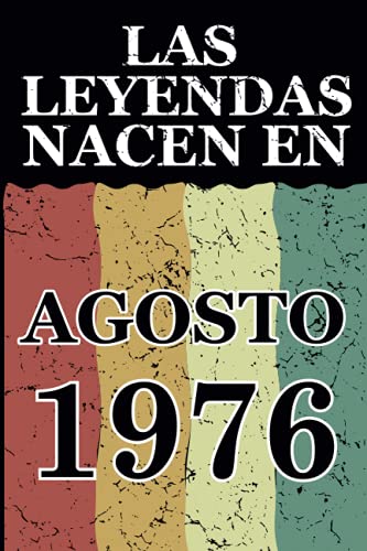 Consigue ahora Las leyendas nacen en Agosto 1976: Regalo cumpleaños perfecto para hombre y mujer 45 años I Cita positiva humor I Cuaderno diario libro ... I Idea original BlackFriday para el 45 cumpleaños Rebajas 2024 | regaloscumple.com