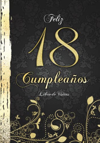 Consigue ahora Feliz 18 Cumpleaños Libro Visitas: Elegante Encuadernación Ideas para regalar en Oro y Negro I Para 60 personas I Para Deseos escritos y las Fotos más bellas I Detti e Poesie di Familiari e Amici Rebajas 2024 | regaloscumple.com